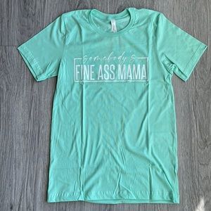 Somebody’s Fine Ass Mama Graphic Tee